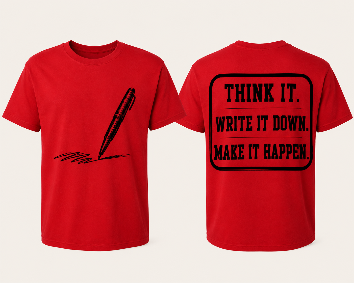 Think It. Write it Down.Make it Happen