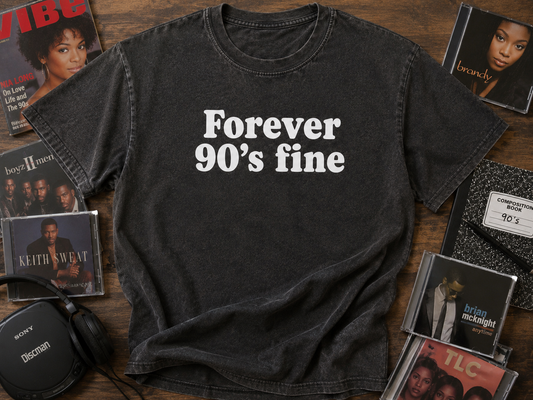 Forever 90’s Fine™