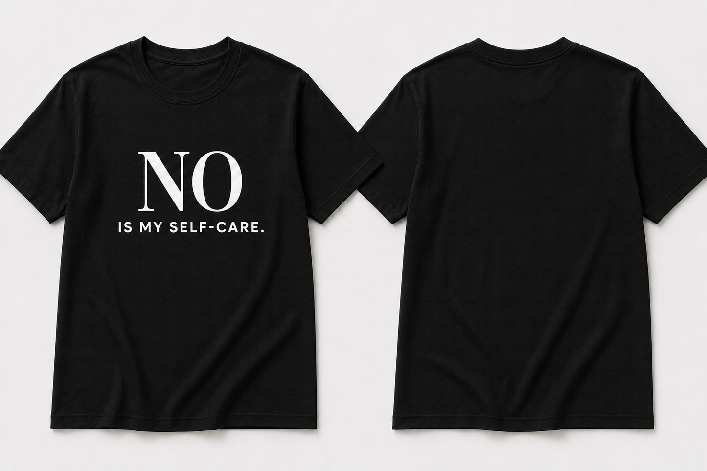 NO. IS MY SELF-CARE.™