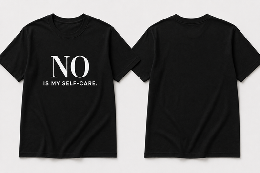 NO. IS MY SELF-CARE.™