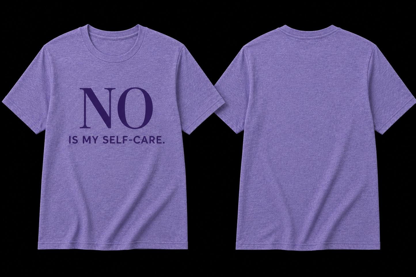 NO. IS MY SELF-CARE.™