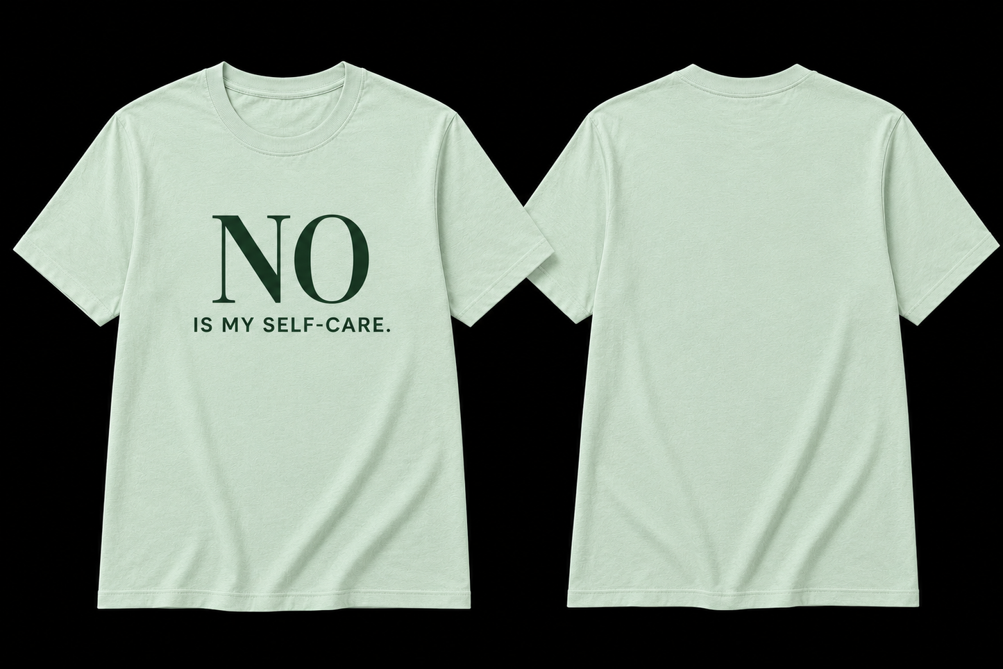 NO. IS MY SELF-CARE.™